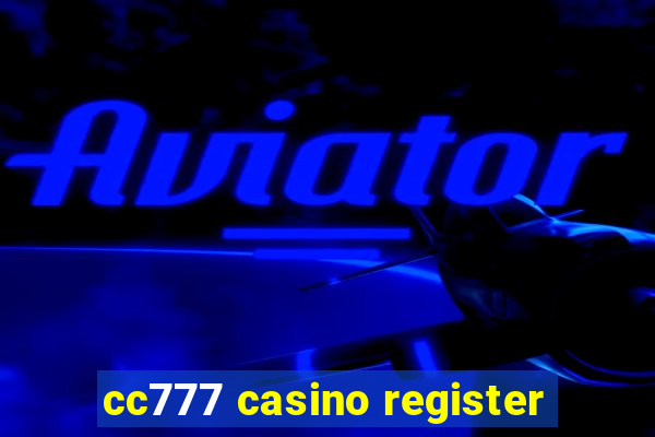 cc777 casino register